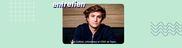 Entretien #01 🤝 Louis Collinet, cofondateur de Tapio